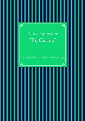 "Tu Cariño" de Alice Spiecker