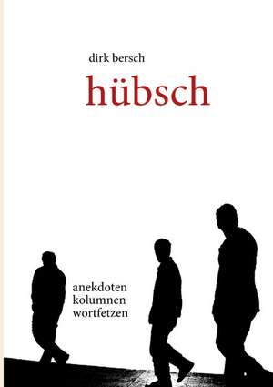 Hübsch de Dirk Bersch
