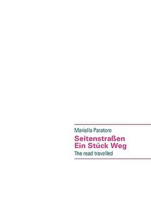 Seitenstrassen - Ein Stuck Weg: Schnellkurs Borsenhandel de Mariella Paratore