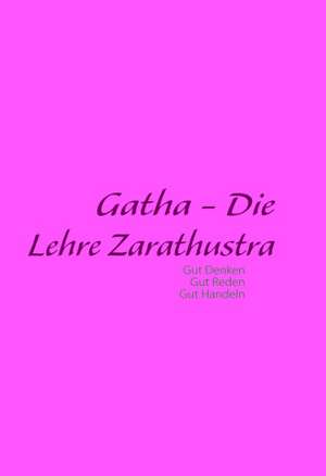 Gatha - Die Lehre Zarathustra de Bahram Varza