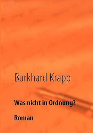 Was Nicht in Ordnung?: Wo Ist Kurt? de Burkhard Krapp