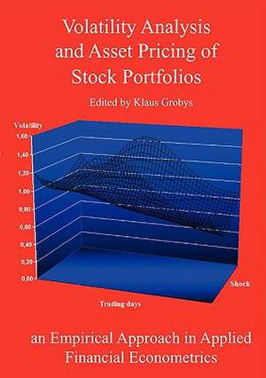 Volatility Analysis and Asset Pricing of Stock Portfolios de Klaus Grobys