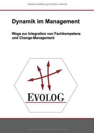 Dynamik im Management de Beratungsgesellschaft EVOLOG