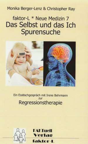 Faktor-L * Neue Medizin 7 * Das Selbst Und Das Ich - Spurensuche *: Wo Ist Kurt? de Monika Berger-Lenz