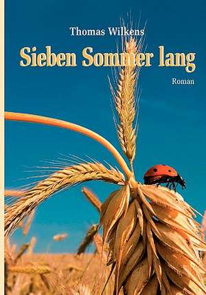 Sieben Sommer Lang (Taschenbuch-Ausgabe): Wo Ist Kurt? de Thomas Wilkens