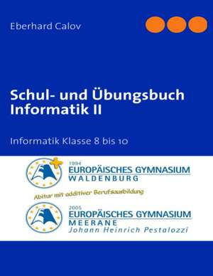 Schul- und Übungsbuch Informatik II de Eberhard Calov