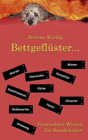 Bettgeflüster ... de Bettina Wiedig