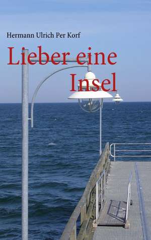 Lieber eine Insel de Hermann Ulrich Per Korf