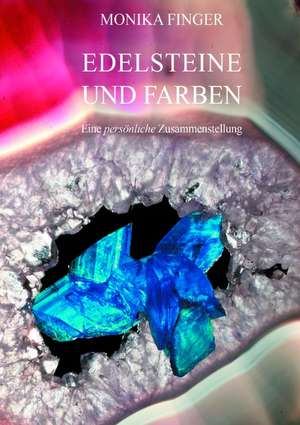 Edelsteine und Farben de Monika Finger