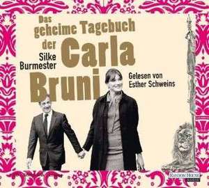 Das geheime Tagebuch der Carla Bruni de Silke Burmester