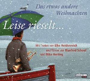 Leise rieselt ... - Das etwas andere Weihnachten de Elke Heidenreich