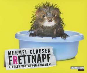 Frettnapf de Murmel Clausen