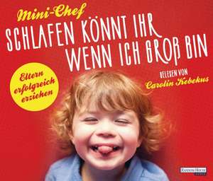 Schlafen könnt ihr, wenn ich groß bin de Mini-Chef