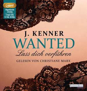 Wanted (1): Lass dich verführen de J. Kenner