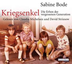 Kriegsenkel: Die Erben der vergessenen Generation de Sabine Bode