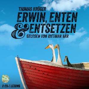 Erwin, Enten & Entsetzen de Thomas Krüger