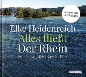 Alles fließt: Der Rhein de Elke Heidenreich