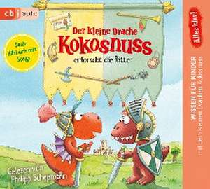 Alles klar! Der kleine Drache Kokosnuss erforscht die Ritter de Ingo Siegner