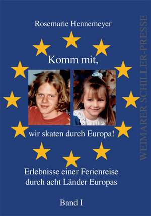 Komm mit, wir skaten durch Europa de Rosemarie Hennemeyer