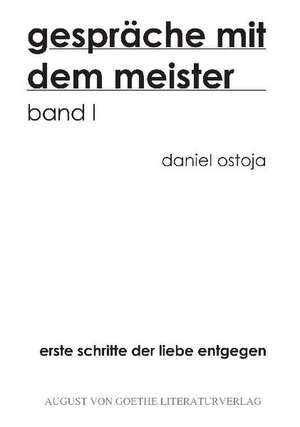 Gespräche mit dem Meister - Band 1 de Daniel Ostoja