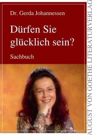 Dürfen Sie glücklich sein? de Gerda Johannessen