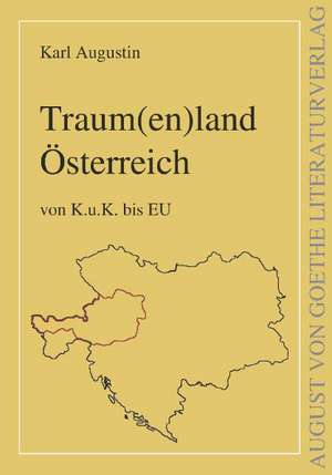 Traum(en)land Österreich de Karl Augustin