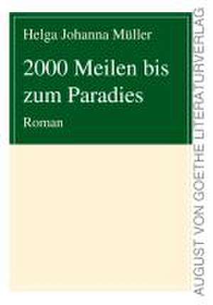 2000 Meilen bis zum Paradies de Helga Johanna Müller