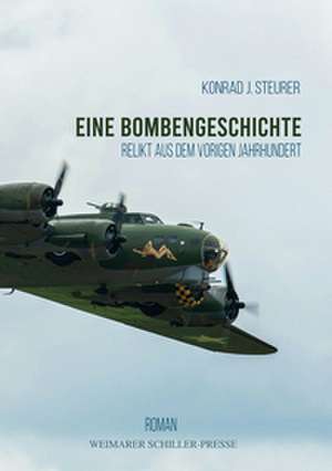 Eine Bombengeschichte de Konrad J. Steurer Steurer