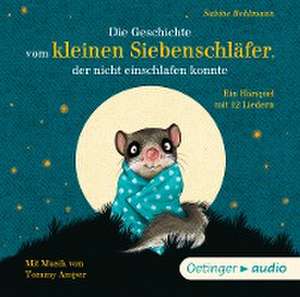 Die Geschichte vom kleinen Siebenschläfer, der nicht einschlafen konnte (CD) de Sabine Bohlmann