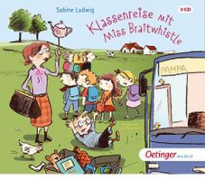 Klassenreise mit Miss Braitwhistle (3CD) de Sabine Ludwig