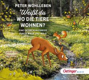 Weißt du, wo die Tiere wohnen? de Peter Wohlleben