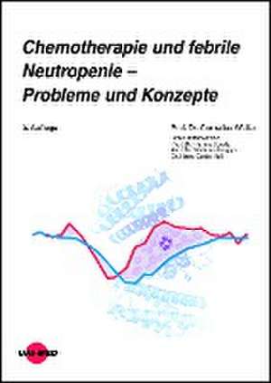 Chemotherapie und febrile Neutropenie - Probleme und Konzepte de Cornelius Waller