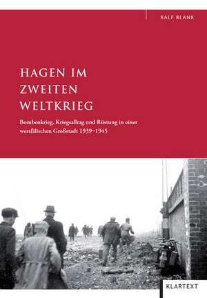 Hagen im Zweiten Weltkrieg de Ralf Blank