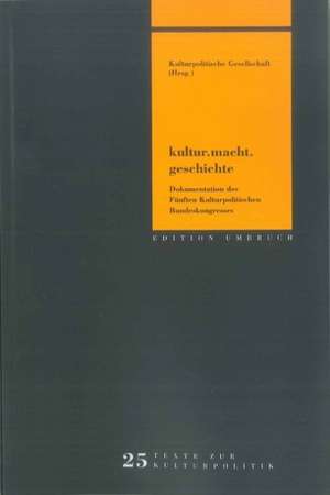 kultur.macht.geschichte - geschichte.macht.kultur