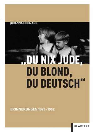 "Du nix Jude, du blond, du deutsch" de Johanna Eichmann