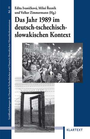 Das Jahr 1989 im deutsch-tschechisch-slowakischen Kontext de Edita Ivanicková