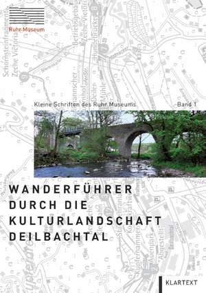 Wanderführer durch die Kulturlandschaft Deilbachtal de Heinrich Theodor Grütter