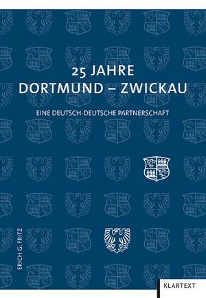 25 Jahre Dortmund - Zwickau de Erich G. Fritz