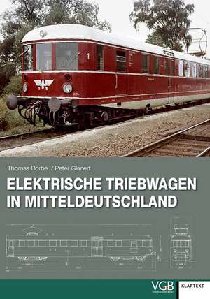 Elektrische Triebwagen in Mitteldeutschland de Thomas Borbe