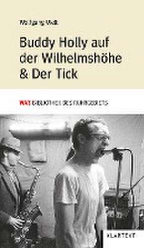 Buddy Holly auf der Wilhelmshöhe & Der Tick de Wolfgang Welt