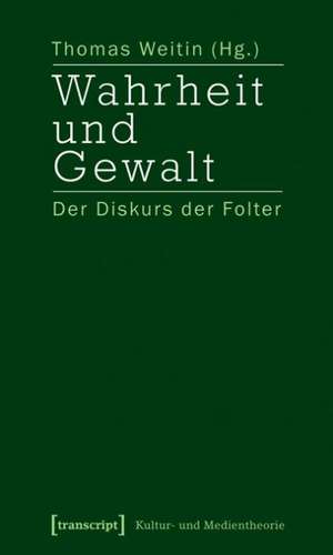 Wahrheit und Gewalt de Thomas Weitin