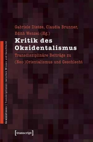 Kritik des Okzidentalismus de Gabriele Dietze