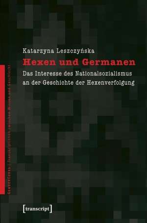 Hexen und Germanen de Katarzyna Leszczynska