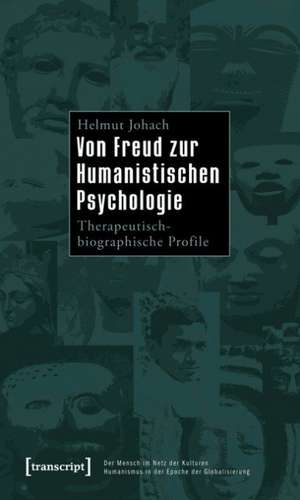 Von Freud zur Humanistischen Psychologie de Helmut Johach