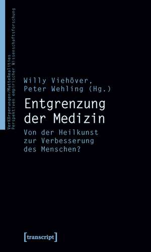 Entgrenzung der Medizin de Willy Viehöver