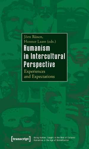 Humanism in Intercultural Perspective: Experiences and Expectations de Jrn Rsen