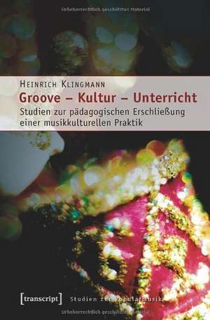 Groove - Kultur - Unterricht de Heinrich Klingmann