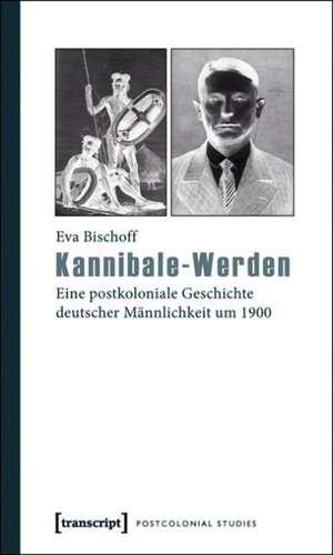 Kannibale-Werden de Eva Bischoff