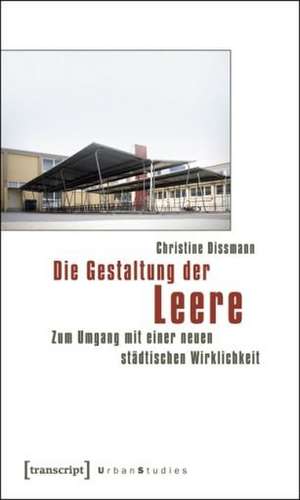 Die Gestaltung der Leere de Christine Dissmann