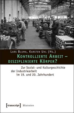 Kontrollierte Arbeit - disziplinierte Körper? de Lars Bluma